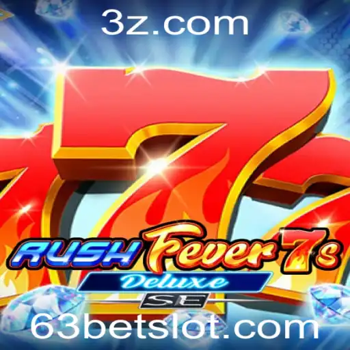 Descubra as Emoções do RushFever7sDeluxeSE e o Impacto Atual das Apostas 63 Bet
